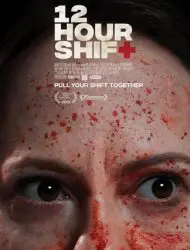 Regarder 12 Hour Shift en Streaming Gratuit Complet VF VOSTFR HD 720p