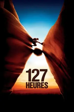 Regarder 127 heures en Streaming Gratuit Complet VF VOSTFR HD 720p