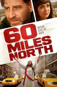 Regarder 60 Miles North en Streaming Gratuit Complet VF VOSTFR HD 720p