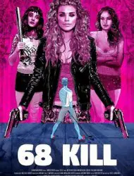 Regarder 68 Kill en Streaming Gratuit Complet VF VOSTFR HD 720p