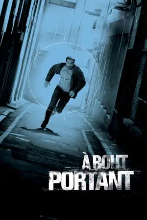 Regarder À bout portant en Streaming Gratuit Complet VF VOSTFR HD 720p