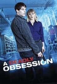 Regarder A Deadly Obsession en Streaming Gratuit Complet VF VOSTFR HD 720p