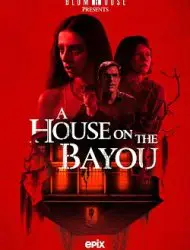 Regarder A House on the Bayou en Streaming Gratuit Complet VF VOSTFR HD 720p