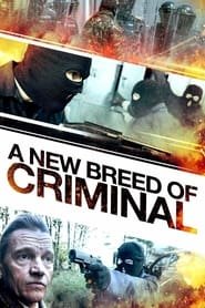 Regarder A New Breed of Criminal en Streaming Gratuit Complet VF VOSTFR HD 720p