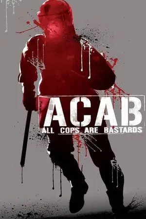 Regarder ACAB : All Cops Are Bastards en Streaming Gratuit Complet VF VOSTFR HD 720p