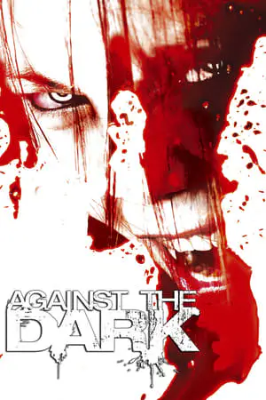 Regarder Against the Dark en Streaming Gratuit Complet VF VOSTFR HD 720p