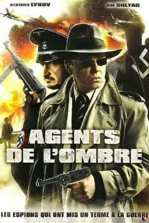 Regarder Agents de l'ombre en Streaming Gratuit Complet VF VOSTFR HD 720p