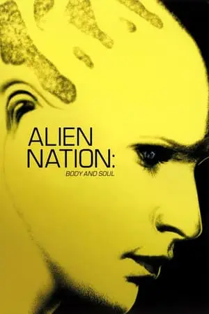 Regarder Alien Nation: Body and Soul en Streaming Gratuit Complet VF VOSTFR HD 720p