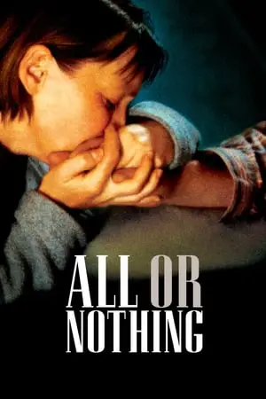 Regarder All or Nothing en Streaming Gratuit Complet VF VOSTFR HD 720p