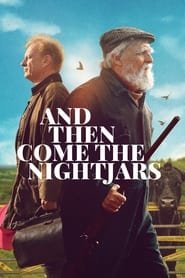 Regarder And Then Come the Nightjars en Streaming Gratuit Complet VF VOSTFR HD 720p