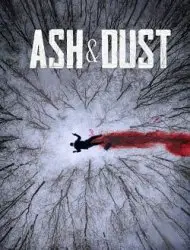 Regarder Ash & Dust en Streaming Gratuit Complet VF VOSTFR HD 720p