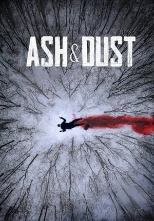 Regarder Ash & Dust en Streaming Gratuit Complet VF VOSTFR HD 720p