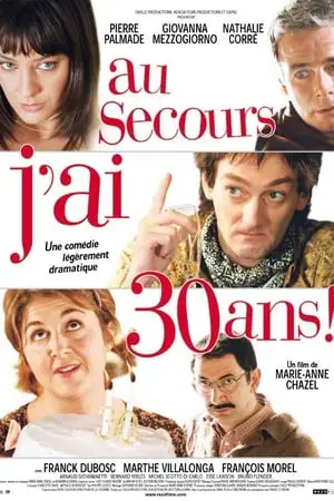 Regarder Au secours, j'ai 30 ans ! en Streaming Gratuit Complet VF VOSTFR HD 720p