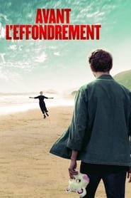 Regarder Avant l'effondrement en Streaming Gratuit Complet VF VOSTFR HD 720p