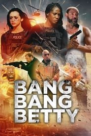 Regarder Bang Bang Betty en Streaming Gratuit Complet VF VOSTFR HD 720p