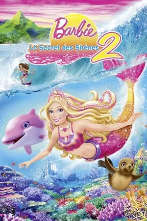 Regarder Barbie et le secret des sirènes 2 en Streaming Gratuit Complet VF VOSTFR HD 720p