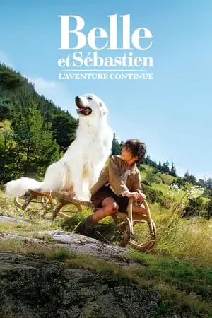 Regarder Belle et Sébastien 2 - L'aventure continue en Streaming Gratuit Complet VF VOSTFR HD 720p