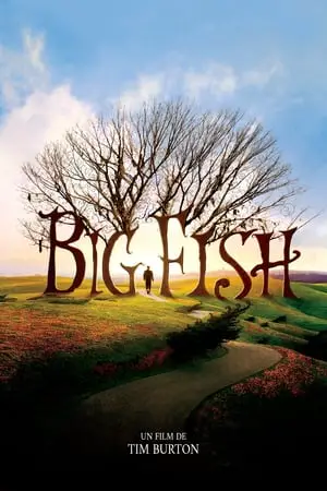 Regarder Big Fish en Streaming Gratuit Complet VF VOSTFR HD 720p