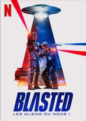 Regarder Blasted : Les aliens ou nous ! en Streaming Gratuit Complet VF VOSTFR HD 720p