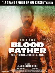 Regarder Blood Father en Streaming Gratuit Complet VF VOSTFR HD 720p