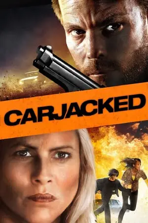 Regarder Carjacked en Streaming Gratuit Complet VF VOSTFR HD 720p