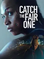 Regarder Catch the Fair One en Streaming Gratuit Complet VF VOSTFR HD 720p