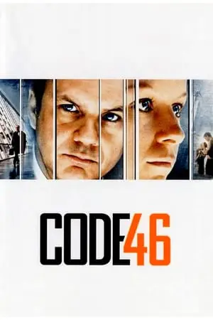 Regarder Code 46 en Streaming Gratuit Complet VF VOSTFR HD 720p