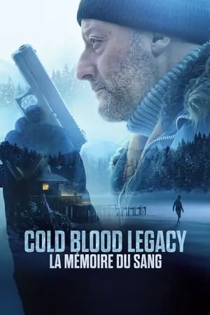 Regarder Cold Blood Legacy - La mémoire du sang en Streaming Gratuit Complet VF VOSTFR HD 720p