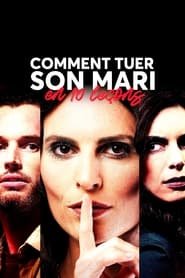 Regarder Comment tuer son mari en 10 leçons en Streaming Gratuit Complet VF VOSTFR HD 720p