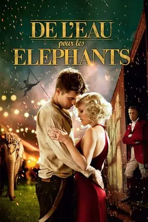 Regarder De l'Eau pour les Éléphants en Streaming Gratuit Complet VF VOSTFR HD 720p