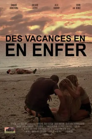 Regarder Des vacances en enfer en Streaming Gratuit Complet VF VOSTFR HD 720p