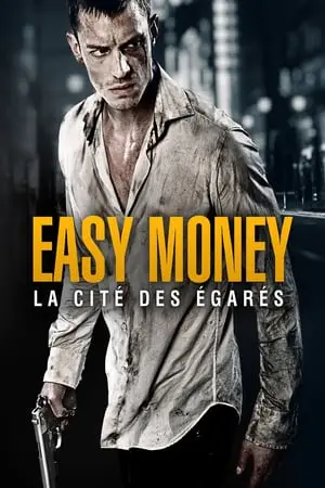 Regarder Easy Money : La cité des égarés en Streaming Gratuit Complet VF VOSTFR HD 720p