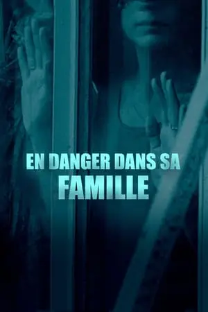 Regarder En danger dans sa famille en Streaming Gratuit Complet VF VOSTFR HD 720p