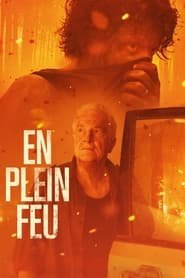 Regarder En plein feu en Streaming Gratuit Complet VF VOSTFR HD 720p