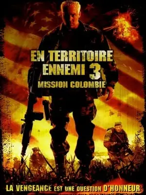 Regarder En territoire ennemi 3 : Mission Colombie en Streaming Gratuit Complet VF VOSTFR HD 720p