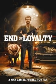 Regarder End of Loyalty en Streaming Gratuit Complet VF VOSTFR HD 720p