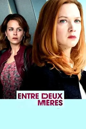 Regarder Entre deux mères en Streaming Gratuit Complet VF VOSTFR HD 720p