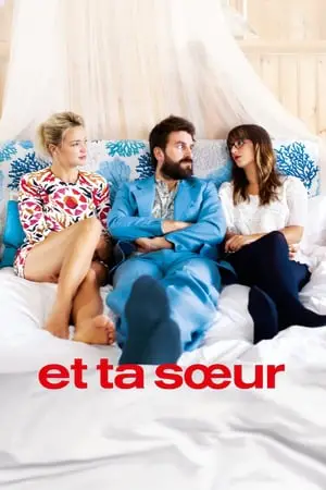 Regarder Et ta sœur en Streaming Gratuit Complet VF VOSTFR HD 720p