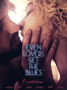 Regarder Even Lovers Get The Blues en Streaming Gratuit Complet VF VOSTFR HD 720p