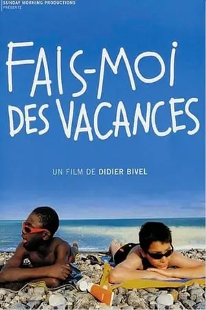 Regarder Fais-moi des vacances en Streaming Gratuit Complet VF VOSTFR HD 720p