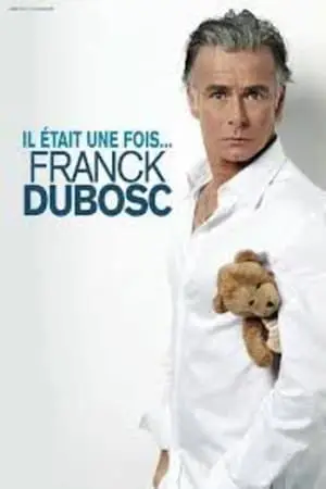 Regarder Franck Dubosc - Il était une fois... en Streaming Gratuit Complet VF VOSTFR HD 720p