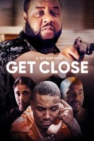 Regarder Get Close en Streaming Gratuit Complet VF VOSTFR HD 720p