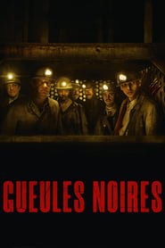 Regarder Gueules noires en Streaming Gratuit Complet VF VOSTFR HD 720p