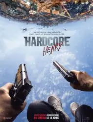 Regarder Hardcore Henry en Streaming Gratuit Complet VF VOSTFR HD 720p