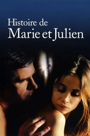 Regarder Histoire de Marie et Julien en Streaming Gratuit Complet VF VOSTFR HD 720p