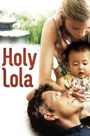 Regarder Holy Lola en Streaming Gratuit Complet VF VOSTFR HD 720p