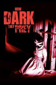 Regarder How Dark They Prey en Streaming Gratuit Complet VF VOSTFR HD 720p