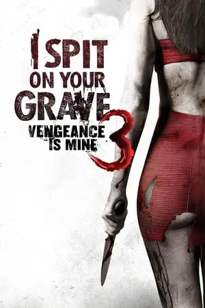 Regarder I spit on your grave III - Vengeance is mine en Streaming Gratuit Complet VF VOSTFR HD 720p