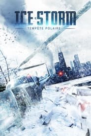 Regarder Ice Storm: Tempête Polaire en Streaming Gratuit Complet VF VOSTFR HD 720p