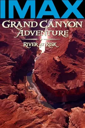 Regarder IMAX - Grand Canyon Fleuve en Péril en Streaming Gratuit Complet VF VOSTFR HD 720p